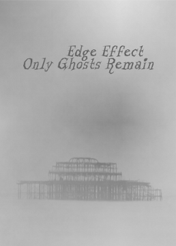Edge Effect - Only Ghosts Remain